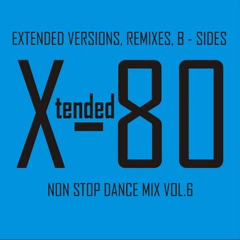 Постер VA - Xtended 80 - Non Stop Dance Mix vol.1-14 VA - Xtended 80 - Non Stop Dance Mix vol.1-14