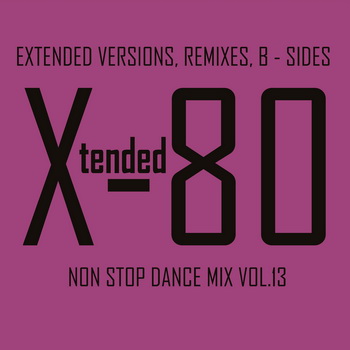 Постер VA - Xtended 80 - Non Stop Dance Mix vol.1-14 VA - Xtended 80 - Non Stop Dance Mix vol.1-14