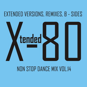 Постер VA - Xtended 80 - Non Stop Dance Mix vol.1-14 VA - Xtended 80 - Non Stop Dance Mix vol.1-14