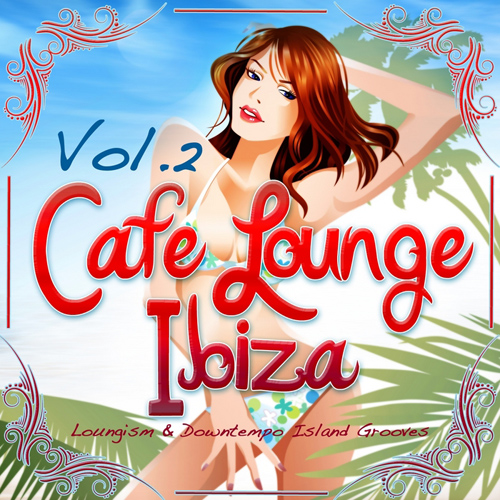Постер VA - Cafe Lounge Ibiza Vol 2-4 VA - Cafe Lounge Ibiza Vol 2-4