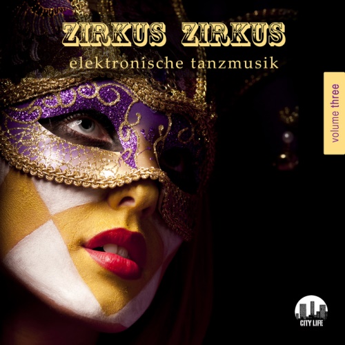 Постер VA - Zirkus Zirkus Vol 1-5: Elektronische Tanzmusik VA - Zirkus Zirkus Vol 1-5: Elektronische Tanzmusik