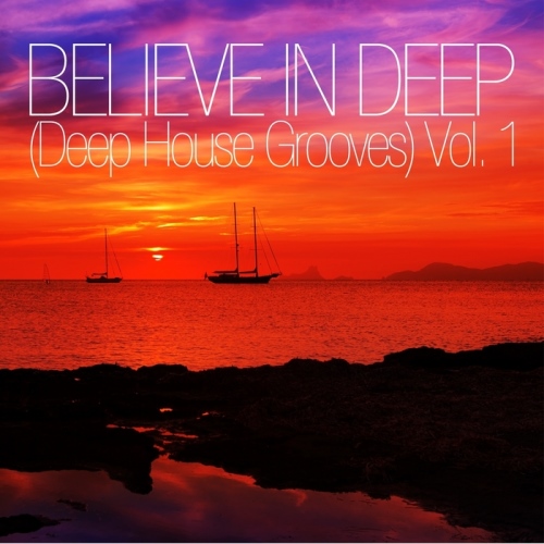 Постер VA - Believe in Deep, Vol. 1-2 VA - Believe in Deep, Vol. 1-2