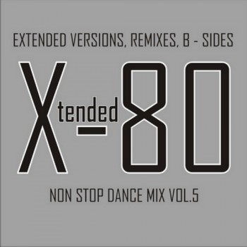 Постер VA - Xtended 80 - Non Stop Dance Mix vol.01 - 25 VA - Xtended 80 - Non Stop Dance Mix vol.01 - 25