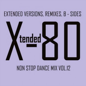 Постер VA - Xtended 80 - Non Stop Dance Mix vol.01 - 25 VA - Xtended 80 - Non Stop Dance Mix vol.01 - 25