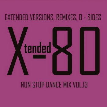 Постер VA - Xtended 80 - Non Stop Dance Mix vol.01 - 25 VA - Xtended 80 - Non Stop Dance Mix vol.01 - 25