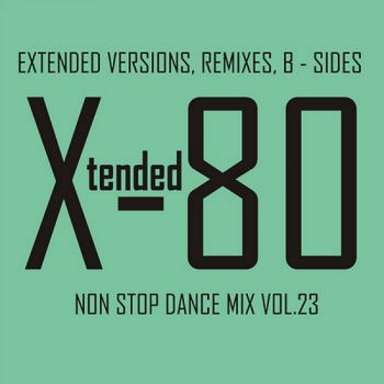 Постер VA - Xtended 80 - Non Stop Dance Mix vol.01 - 25 VA - Xtended 80 - Non Stop Dance Mix vol.01 - 25