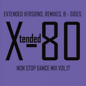 Постер VA - Xtended 80 - Non Stop Dance Mix vol.01 - 25 VA - Xtended 80 - Non Stop Dance Mix vol.01 - 25