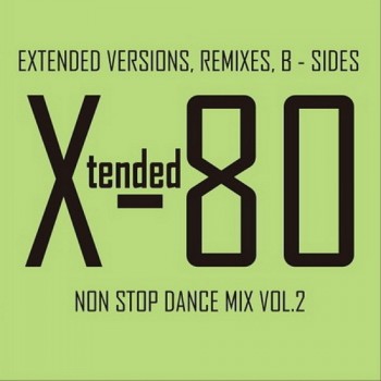 Постер VA - Xtended 80 - Non Stop Dance Mix vol.01 - 25 VA - Xtended 80 - Non Stop Dance Mix vol.01 - 25