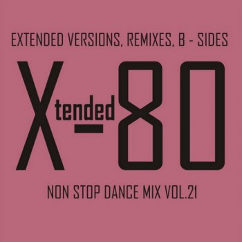 Постер VA - Xtended 80 - Non Stop Dance Mix vol.01 - 25 VA - Xtended 80 - Non Stop Dance Mix vol.01 - 25
