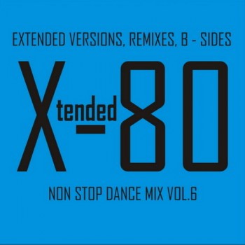 Постер VA - Xtended 80 - Non Stop Dance Mix vol.01 - 25 VA - Xtended 80 - Non Stop Dance Mix vol.01 - 25