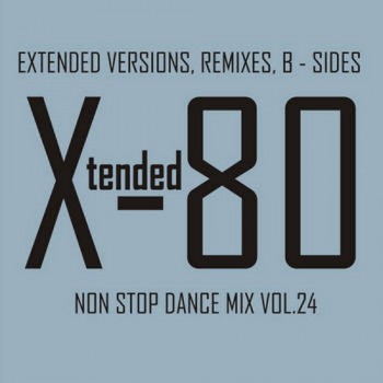Постер VA - Xtended 80 - Non Stop Dance Mix vol.01 - 25 VA - Xtended 80 - Non Stop Dance Mix vol.01 - 25