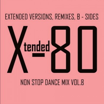 Постер VA - Xtended 80 - Non Stop Dance Mix vol.01 - 25 VA - Xtended 80 - Non Stop Dance Mix vol.01 - 25