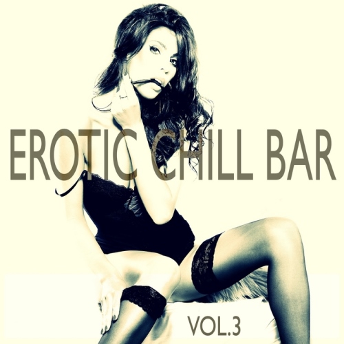 Постер VA - Erotic Chill Bar, Vol. 2-3 VA - Erotic Chill Bar, Vol. 2-3