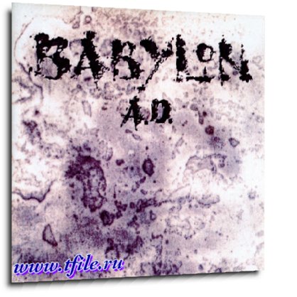 Постер Babylon A.D. - Дискография Babylon A.D. - Дискография