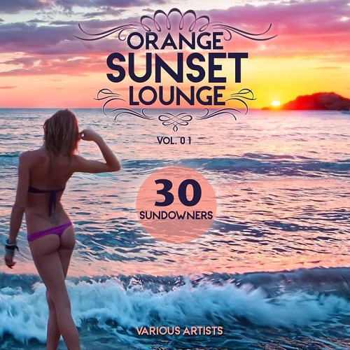Постер VA - Orange Sunset Lounge Volume 01-02: 30 Sundowners VA - Orange Sunset Lounge Volume 01-02: 30 Sundowners