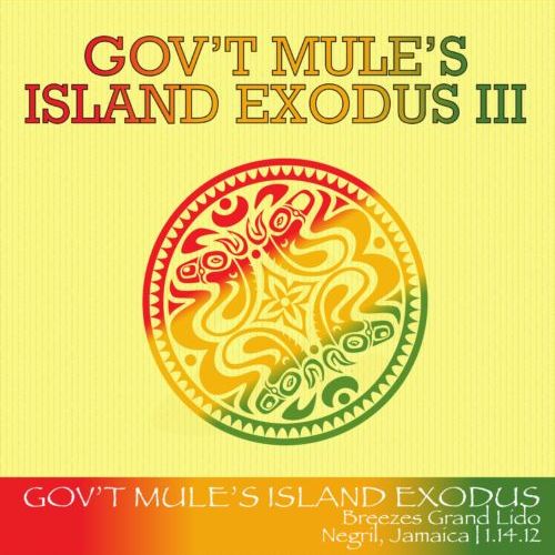Постер Gov t Mule - Island Exodus III Negril, Jamaica January 13th-17th Gov t Mule - Island Exodus III Negril, Jamaica January 13th-17th