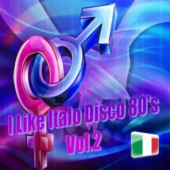 Постер VA - I Like Italo Disco 80's Vol.1-4 VA - I Like Italo Disco 80's Vol.1-4