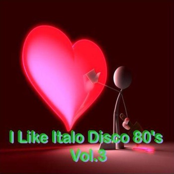 Постер VA - I Like Italo Disco 80's Vol.1-4 VA - I Like Italo Disco 80's Vol.1-4