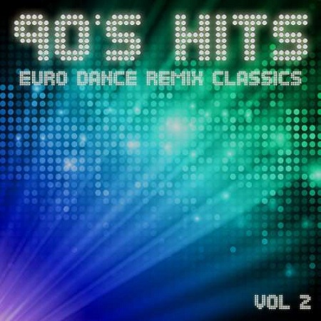 Постер VA - 90's Hits Euro Dance Remix Classics Vol.1,2 VA - 90's Hits Euro Dance Remix Classics Vol.1,2