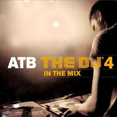 Постер ATB - the DJ 4 in the Mix ATB - the DJ 4 in the Mix